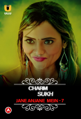 CharmSukh - Jane Anjane Mein Season 7 Complete Ullu Hot Web Series