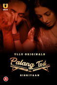 Palang Tod - Siskiyaan Complete Ullu Hot Web Series