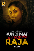 Kundi Mat Khadkao Raja (Part 1) Ullu Hot Web Series