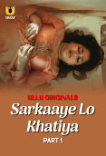 Sarkaaye Lo Khatiya (Part 1) Ullu Hot Web Series