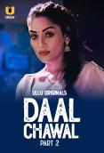 Daal Chawal (Part 2) Ullu Hot Web Series