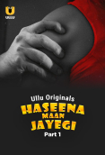 Haseena Maan Jayegi (Part 1) Ullu Hot Web Series