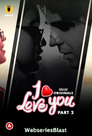 I Love You (Part 2) Ullu Hot Web Series (2023)