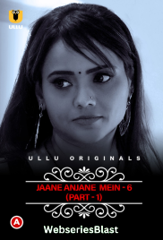 CharmSukh - Jane Anjane Mein Season 6 (Part 1) Ullu Hot Web Series (2023)