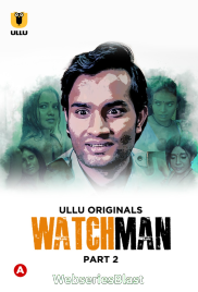 Watchman (Part 2) Ullu Hot Web Series (2023)