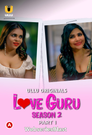 Love Guru Season 2 (Part 1) Ullu Hot Web Series (2023)