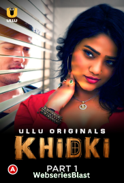 Khidki (Part 1) Ullu Hot Web Series (2023)