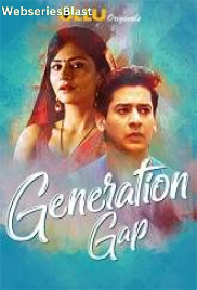 Generation Gap Complete Ullu Hot Web Series (2023)