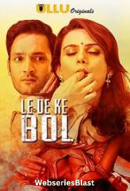 Le De Ke Bol Complete Ullu Hot Web Series (2023)