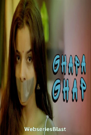 Ghapa Ghap Complete Ullu Hot Web Series (2023)