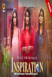 Inspiration Complete Ullu Hot Web Series (2023)