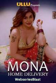 Mona Home Delivery (Part 1) Complete Ullu Hot Web Series (2023)
