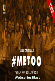 MeToo Wolf Of Bollywood (Part 1) Ullu Hot Web Series (2023)