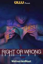 Right Or Wrong Ullu Hot Web Series (2023)