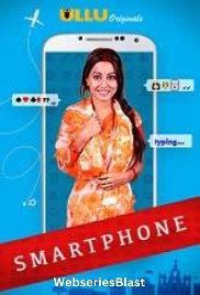 Smartphone Complete Ullu Hot Web Series (2023)