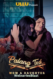 Palang Tod - Mom and Daughter Complete Ullu Hot Web Series (2023)