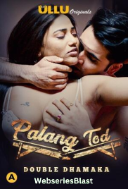 Palang Tod - Double Dhamaka Complete Ullu Hot Web Series (2023)