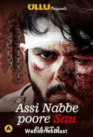 Assi Nabbe Poore Sau (Part 2) Ullu Hot Web Series (2023)