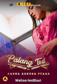 Palang Tod - Aadha Adhura Pyaar Complete Ullu Hot Web Series (2023)