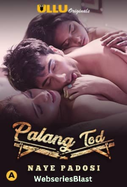 Palang Tod - Naye Padosi Complete Ullu Hot Web Series (2023)