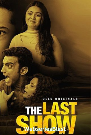 The Last Show (Part 2) Ullu Hot Web Series (2023)