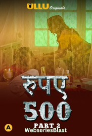 Rupaya 500 (Part 2) Ullu Hot Web Series (2023)