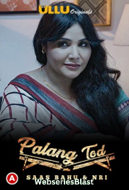 Palang Tod - Saas Bahu and NRI Complete Ullu Hot Web Series (2023)