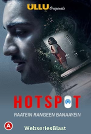 Hotspot - Raatein Rangeen Banaayein Complete Ullu Hot Web Series (2023)