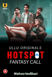 Hotspot - Fantasy Call Complete Ullu Hot Web Series (2023)