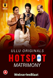 Hotspot - Matrimony Complete Ullu Hot Web Series (2023)