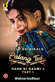 Palang Tod - Gaon Ki Garmi 2 (Part 1) Ullu Hot Web Series (2023)