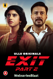 Exit (Part 2) Ullu Hot Web Series (2023)