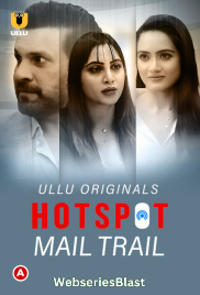 Hotspot - Mail Trail Complete Ullu Hot Web Series (2023)