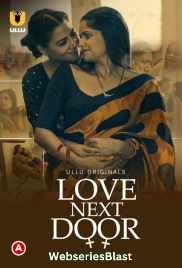 Love Next Door Complete Ullu Hot Web Series (2023)