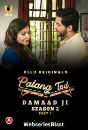 Palang Tod - Damaad Ji Season 2 (Part 2) Ullu Hot Web Series (2023)