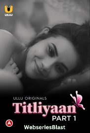 Titliyaan (Part 1) Ullu Hot Web Series (2023)