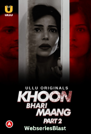 Khoon Bhari Maang (Part 2) Ullu Hot Web Series (2023)
