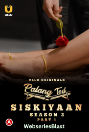 Palang Tod - Siskiyaan Season 2 (Part 1) Ullu Hot Web Series (2023)