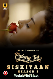 Palang Tod - Siskiyaan Season 2 (Part 2) Ullu Hot Web Series (2023)