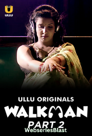 Walkman (Part 2) Ullu Hot Web Series (2023)