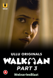 Walkman (Part 3) Ullu Hot Web Series (2023)
