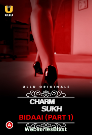Charmsukh – Bidaai (Part 1) Ullu Hot Web Series (2023)