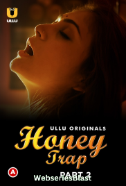 Honey Trap (Part 2) Ullu Hot Web Series (2023)