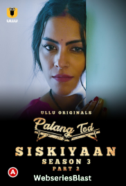 Palang Tod - Siskiyaan Season 3 (Part 2) Ullu Hot Web Series (2023)