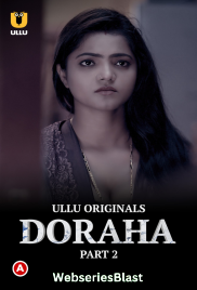 Doraha (Part 2) Ullu Hot Web Series (2023)