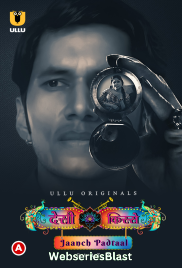 Desi Kisse - Jaanch Padtaal (Part 1) Ullu Hot Web Series (2023)
