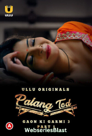 Palang Tod - Gaon Ki Garmi Season 3 (Part 1) Ullu Hot Web Series (2023)