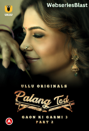 Palang Tod - Gaon Ki Garmi Season 3 (Part 2) Ullu Hot Web Series (2023)