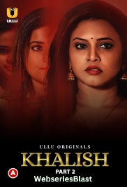 Khalish (Part 2) Ullu Hot Web Series (2023)