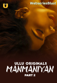 Manmaniyan (Part 2) Ullu Hot Web Series (2023)